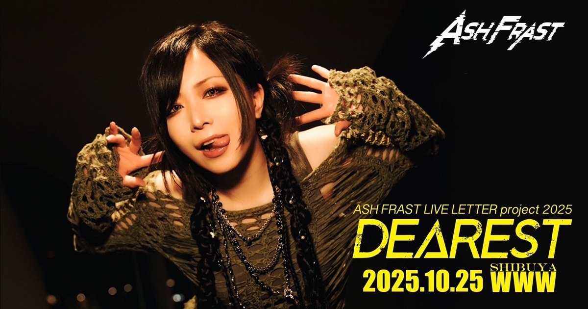 10/25(Sat) ASH FRAST | SCHEDULE | Shibuya WWW - WWW X